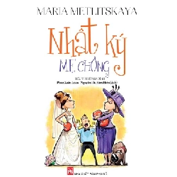Nhật ký mẹ chồng - Maria Metlitskaya STB3151 Văn học