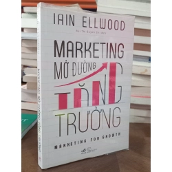 Marketing Mở Đường Tăng Trưởng - Iain Ellwood 127541