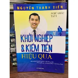Khởi nghiệp và kiếm tiền hiệu quả - Nguyễn Thành Tiến