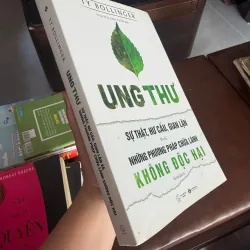 Ung Thư – Sự Thật, Hư Cấu, Gian Lận và Những Phương Pháp Chữa Lành Không Độc Hại- K3 1005711