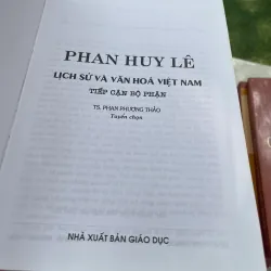 PHAN HUY LÊ: LỊCH SỬ VÀ VĂN HOÁ VIỆT NAM TIẾP CẬN BỘ PHẬN - PHAN PHƯƠNG THẢO tuyển chọn 1029126