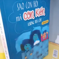 sao con hỏi mà con kiến không trả lời 941030