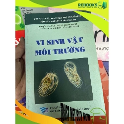 (TẶNG BOOKMARK) Vi Sinh Vật Môi Trường - Đỗ Hồng Lan Chi, Bùi Lê Thanh Khiết, Nguyễn Thị Thanh Kiều, Lâm Minh Triết 2014 Sách Y học - Sức khỏe - Thể thao RBK-AK1T1