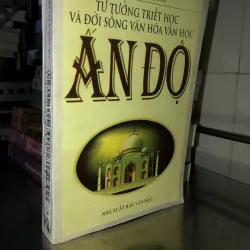 Tư tưởng triết học và đời sống văn hoá văn học Ấn Độ - GS.Nguyễn Đức Đàn