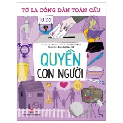 Tớ Là Công Dân Toàn Cầu - Quyền Con Người - Georgia Amson-Bradshaw (Mới 100%) Kiến thức, kỹ năng sống cho trẻ, NXB Kim Đồng - SÁCH ĐẠI HỌC