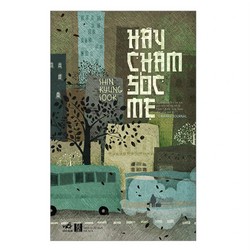 Hãy Chăm Sóc Mẹ - Shin Kyung-Sook