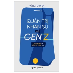 Quản Trị Nhân Sự Thời Gen Z - Hồng Duyên 294047