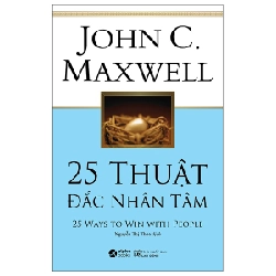 25 Thuật Đắc Nhân Tâm - John C. Maxwell 294589