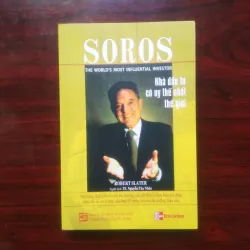 [Sách Kinh Tế] George Soros Nhà Đầu Tư Có Uy Thế Nhất Thế Giới (Robert Slater)
