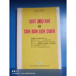 (Sách cũ SCGR) Luật dầu khí và văn bản liên quan - Mai Khoa VAVO-K2SD2-15 - Blogmeo090426