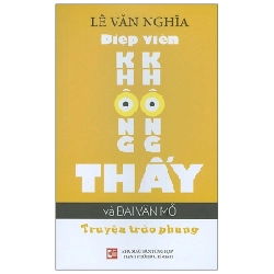 Điệp Viên Không Không Thấy Và Đại Văn Mỗ - Lê Văn Nghĩa ASB.PO Oreka-Blogmeo120125