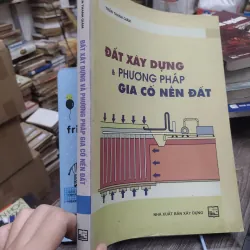 Sách: Đất xây dựng và phương pháp gia cố nền đất - TG: Trần Thanh Giám (KT) 738601