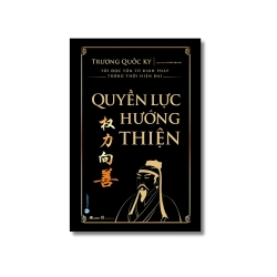 Quyền lực hướng thiện - Trương Quốc Ký