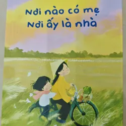 Nơi Nào Có Mẹ - Nơi Ấy Là Nhà