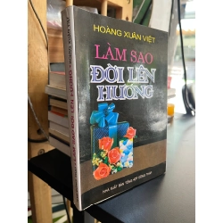 Làm sao đời liên hương - Hoàng Xuân Việt