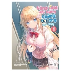 Nàng Idol Đói Bụng Gặp Được Chàng Nội Trợ Đảm Đang - Tập 1 (Bản Đặc Biệt) - Kazuha Kishimoto, Sakura Miwabe