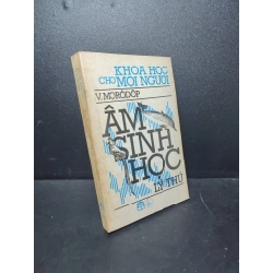 V.Morôdôp âm sinh học lý thú khoa học cho mọi người mới 70% bẩn ố vàng nặng HCM2310