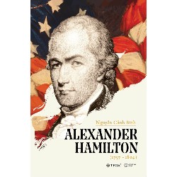 Alexander Hamilton (1757-1804) - Nguyễn Cảnh Bình 183903