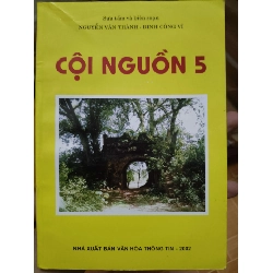 Cội nguồn 5 - 2002 - 184 trang - LỊCH SỬ - CHÍNH TRỊ - TRIẾT HỌC - SLSCTLSVHTGSLSCTANTQ3112-186