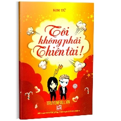 Tôi không phải thiên tài (Tiểu thuyết) mới 100% Kim Tử 2012 HCM.PO Oreka-Blogmeo