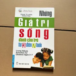 Những giá trị sống dành cho trẻ từ 3 đến 7 tuổi