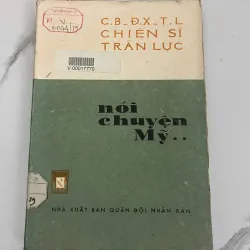 Nói chuyện Mỹ – C.B, Đ.X, T.L, Chiến sĩ, Trần Lực