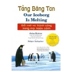 Tảng Băng Tan - Đổi Mới Và Thành Công Trong Mọi Hoàn Cảnh - John Kotter , Holger Rathgeber ASB.PO Oreka Blogmeo 230225