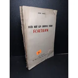 Ngôn ngữ lập trình Fortran mới 70% ố vàng rách bìa rách trang 1987 Đinh Hoài HCM2103 GIÁO TRÌNH, CHUYÊN MÔN