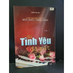 Dù tình yêu đã mất mới 90% bẩn nhẹ 2007 Nhiều tác giả HCM3004 GIÁO TRÌNH, CHUYÊN MÔN