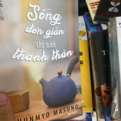 Sách Sống đơn giản cho mình thanh thản - Shunmyo Masuno