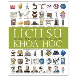 Lịch Sử Khoa Học - Bách Khoa Thư Các Khám Phá Thay Đổi Thế Giới (Bìa Cứng) - DK