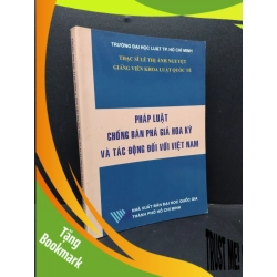 (TẶNG BOOKMARK) Pháp luật chống bán phá giá Hoa Kỳ và tác động đối với Việt Nam mới 90% ố nhẹ 2009 RBK2207 Thạc Sĩ Lê Thị Ánh Nguyệt KỸ NĂNG