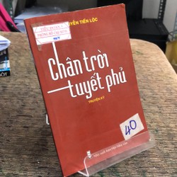 CHÂN TRỜI TUYẾT PHỦ ( TRUYỆN KÝ)  