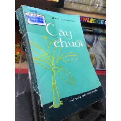 [Sách Cũ SCGR] Cây Chuối sưu tầm (ố vàng, rách bìa nhẹ, tróc gáy nhẹ) 1977 Jean Champion HPB0906 SÁCH VĂN HỌC