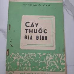 Cây Thuốc Gia Đình - Vụ Y Học Dân Tộc - Bộ Y Tế (Biên soạn)