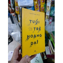 Tuổi trẻ hoang dại - Ngọc Thạch 2019 mới 70% bung vài trang đầu, bẩn Truyện ngôn tình HCM2702 Rebooks.vn