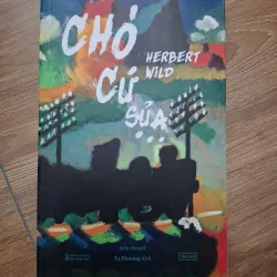 Chó cứ sủa... - Herbert Wild - Tiểu thuyết 781248