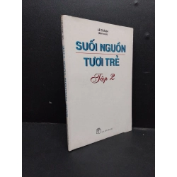 Suối nguồn tươi trẻ tập 2 mới 70% ố vàng mốc 2003 HCM2207 Lê Thành TÂM LÝ