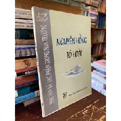 Nhà Văn Và Tác Phẩm Trong Nhà Trường : Hoài Thanh, Vũ Ngọc Phan, Hải Triều, Đặng Thai Mai 353874