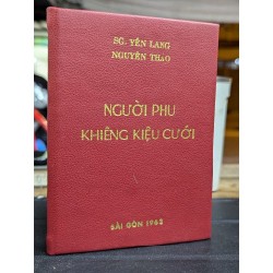 NGƯỜI PHU KHIÊNG KIỆU CƯỚI - YÊN LANG & NGUYÊN THAO ( TRỌN BỘ 6 CUỐN ĐÓNG BÌA CÒN BÌA GỐC )