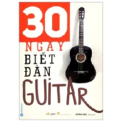 30 Ngày Biết Đàn Guitar - Hoàng Hạc 193994