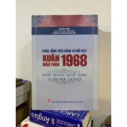 Cuộc tổng tiến công và nội dậy Xuân Mậu Thân 1968: Bước ngoặt quyết định và bài học lịch sử