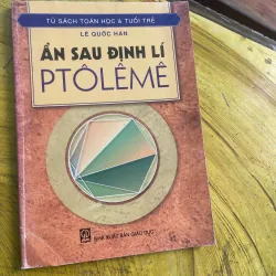 ẨN SAU ĐỊNH LÍ PTOLEME- LÊ QUỐC HÁN