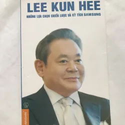Lee Kun Hee - Những Lựa Chọn Chiến Lược và Kỳ Tích Samsung
