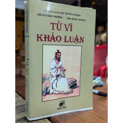 TỬ VI KHẢO LUẬN -  TIẾN SĨ HOÀNG THƯỜNG & HÀM CHƯƠNG ( SÁCH IN KÉO LỤA )