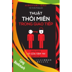 (TẶNG BOOKMARK) Thuật thôi miên trong giao tiếp - Hiroyuki Ishii - 2021