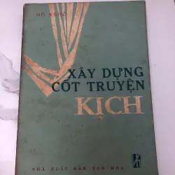 XÂY DỰNG CỐT TRUYỆN KỊCH - HỒ NGỌC