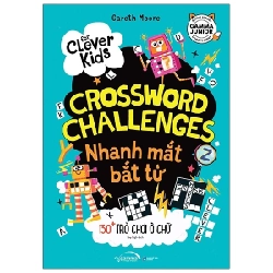 For Clever Kids - Crossword Challenges: Nhanh Mắt Bắt Từ - 130+ Trò Chơi Ô Chữ - Dr. Gareth Moore