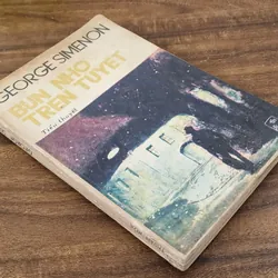 Tiểu thuyết của nhà văn Georges Simenon:
BÙN NHƠ TRÊN TUYẾT
 715389