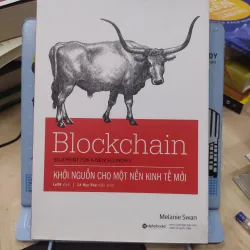 Sách: Blockchain: Khởi nguồn cho một nền kinh tế mới - TG: Melanie Swan (B2)